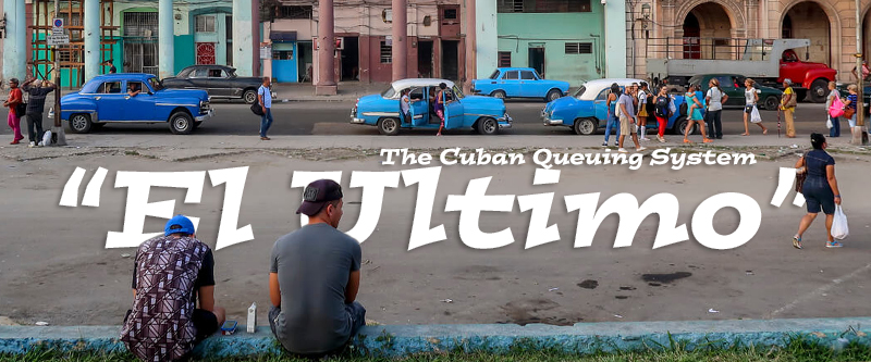 The Cuban Queueing System – El Último